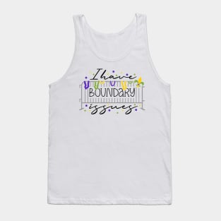 Funny Mardi Gras, I Have Boundary Issues Tank Top